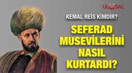 Kemal Reis Seferad Musevilerini nasıl kurtardı?